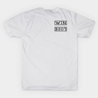 Win or Lose T-Shirt